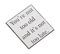GLEAVI Broche Motivante Avec You Re Not Too Old and It's Not Pour Accessoires De à Et De Fête