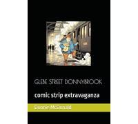 GLEBE STREET DONNYBROOK: comic strip extravaganza