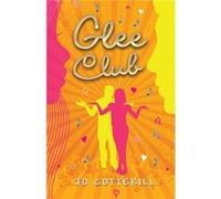 Glee Club by Jo Cotterill Jen Collins (Auteur)