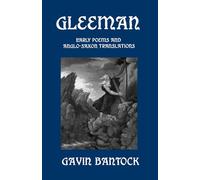 GLEEMAN: Early Poems and Anglo-Saxon Translations
