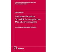 Gleichgeschlechtliche Sexualität im europäischen Menschenrechtsregime: Ein Recht auf Autonomie oder Gleichheit?