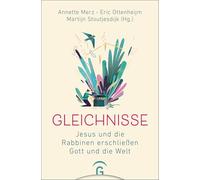 Gleichnisse: Jesus und die Rabbinen erschließen Gott und die Welt - mit modernen Illustrationen
