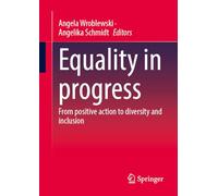 Gleichstellung in Progress: From Positive Action to Diversity and Inclusion