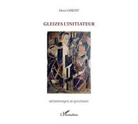 Gleizes l'initiateur