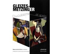 GLEIZES-METZINGER - DU CUBISME ET APRES: DU CUBISME ET APRES