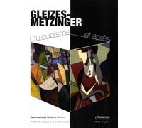 Gleizes-Metzinger - Du Cubisme Et Après. Exposition 7 Mai-22 Septembre 2012 L'adresse Musée De La Poste, 22 Juin-3 Novembre 2013 Musée De Lodève