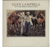 GLEN CAMPBELL - IT'S THE WORLD GONE CRAZY LP (VINYL ALBUM) UK CAPITOL 1981