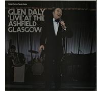 Glen Daly - Glen Daly - Live At The Ashfield Glasgow - Pye Golden Guinea Records - GGL 0434