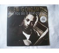 GLEN GOLDSMITH / WHAT YOU SEE IS WHAT YOU GET
