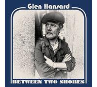 Glen Hansard - Between Two Shores [Vinyl] Digital Download