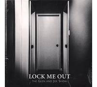 Glen & Joe Show - Lock Me Out (White Vinyl) [Import]