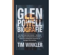 GLEN POWELL BIOGRAFIE: Der Star hinter dem Lächeln - Wie harte Arbeit, Talent und texanischer Stolz ihn zu einem der beliebtesten Gesichter im heutigen Film machten