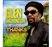Glen Washington - Just Giving Thanks [Compact Discs]
