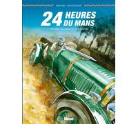 Glénat 24 heures du mans - 1923-1930 - Les bentley boys