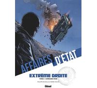 Glénat Affaires d'État - extrême droite tome 3