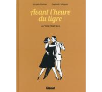 GLENAT Avant l'heure du tigre - la voie Malraux