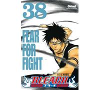Glénat Bleach Tome 38 - Fear For Fight