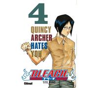 GLENAT bleach tome 4 - quincy archer hates you