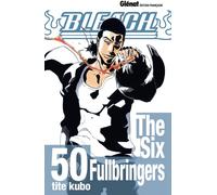 GLENAT bleach tome 50 - the six fullbringers