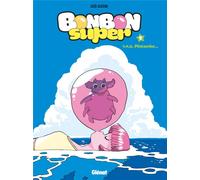 Glénat Bonbon super tome 1