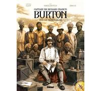 Glénat Captain Sir Richard Francis Burton Tome 1 ; Vers Les Sources Du Nil