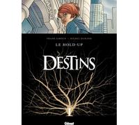 Glénat destins tome 1 - le hold-up