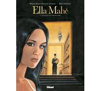 Glénat Ella Mahé Tome 3 ; Celle Qui N'a Pas De Nom