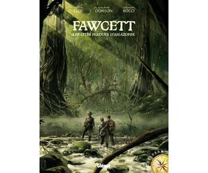 Glénat Fawcett tome 1 - les cités perdues d'Amazonie