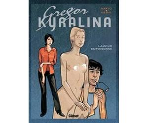 Glénat gregor kyralina tome 1 - amour empoisonné