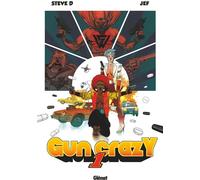 Gun Crazy – Tome 01 – Glénat