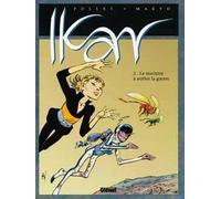Glénat ikar tome 2 - la machine à arrêter la guerre
