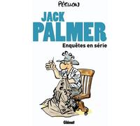 Glénat jack palmer ; enquêtes en série