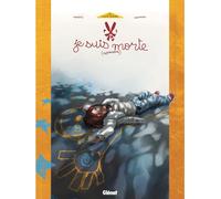 Glénat je suis morte tome 1