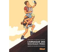 GLENAT L'arnaque des nouveaux pères