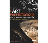 GLENAT L'art préhistorique en BD - intégrale
