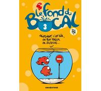 GLENAT le fond du bocal tome 3 - maintenant, c'est sûr, on peut parler de dictature...