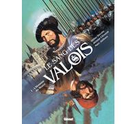 Glénat Le sang des Valois tome 1