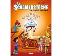 Glénat le scrameustache tome 24 - le cristal des atlantes