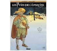 Glénat les 7 vies de l'épervier tome 1 - la blanche morte