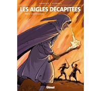 Glénat les aigles décapitées tome 16 - la guerre des aigles