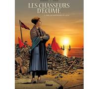 Glénat les chasseurs d'écume tome 2 - 1909, les maîtresses du quai