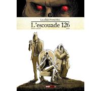 Glénat les dossiers de la cellule Prométhée tome 1 - l'escouade 126