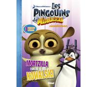 GLENAT les pingouins de Madagascar Tome 5 ; Mortzilla contre le roi Kowalski