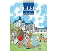GLENAT l'histoire de l'isère en bd tome 3 - De Bayard à Lesdiguières