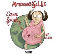 GLENAT mademoiselle Tome 4 ; l'arme foetale
