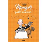GLENAT Manger, quelle aventure !