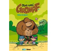 Glénat mon ami grompf tome 3 - coeur de géant