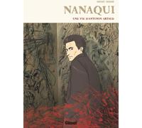 Glénat Nanaqui - Une vie d'Antonin Artaud