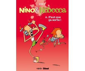 Glénat Nino et Rebecca tome 6 - faut que ça sorte !