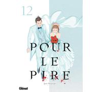 GLENAT Pour le pire tome 12